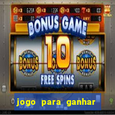 jogo para ganhar dinheiro sem depositar dinheiro